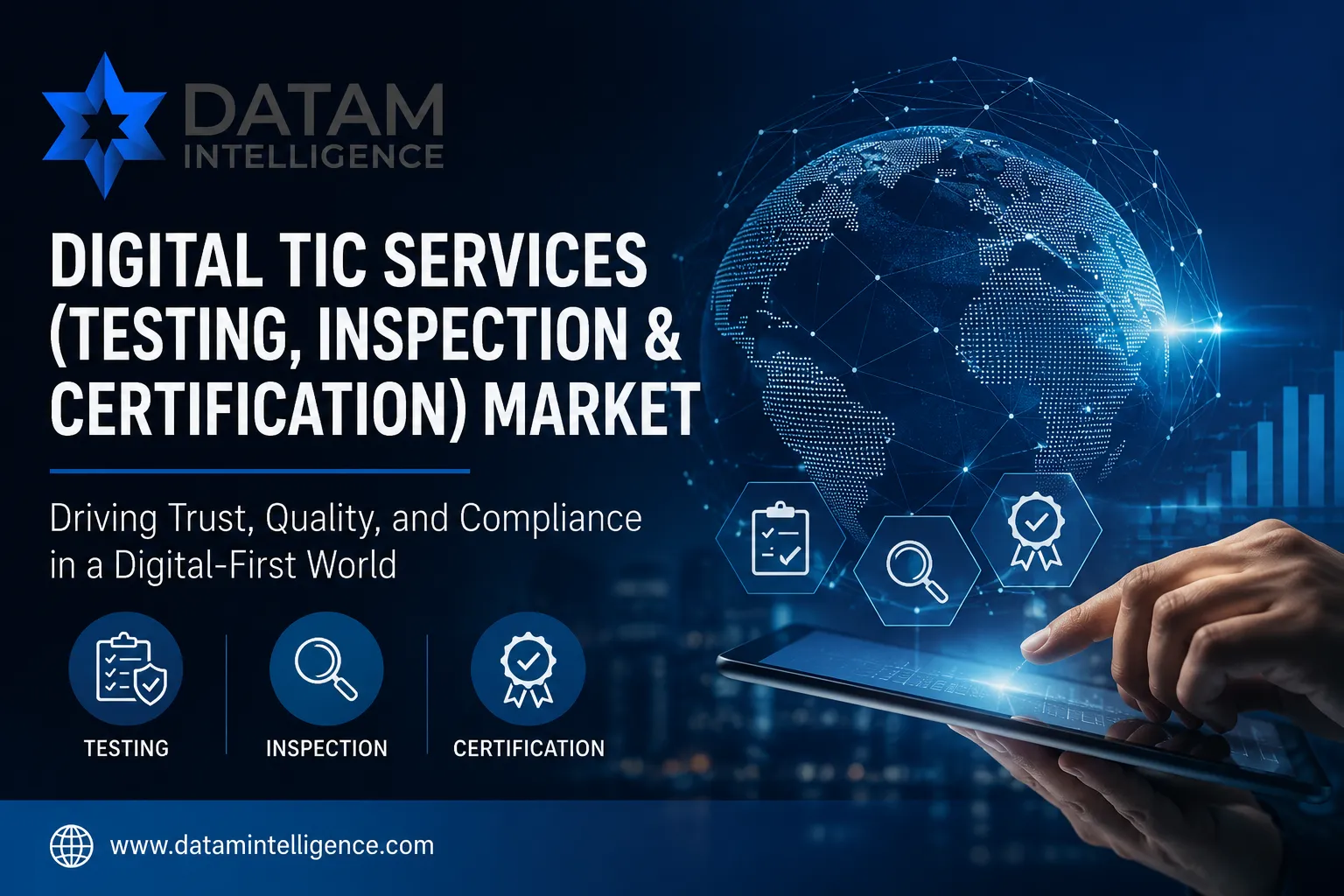 Digital TIC Services Testing Inspection and Certification Market Growth Report by DataM Intelligence